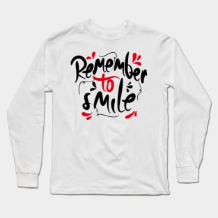 Remember To Smile Long Sleeve T-Shirt